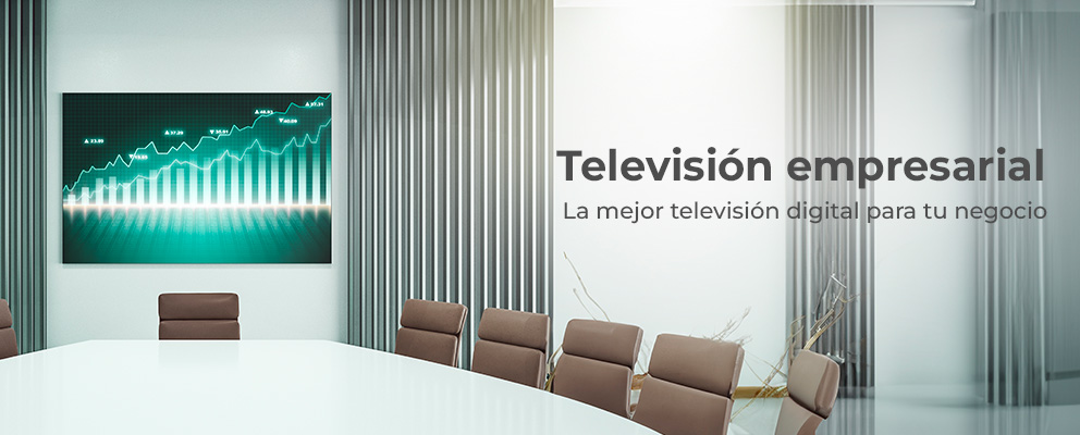 La mejor televisión digital para tu empresa