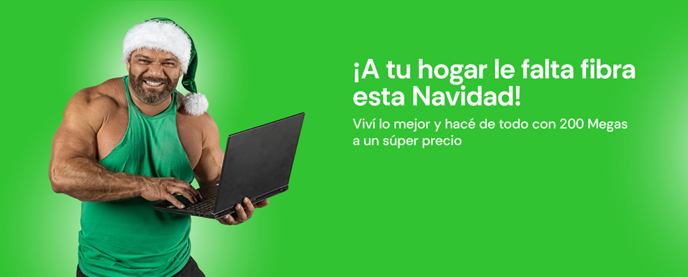 ¡A tu hogar le falta fibra esta Navidad! hacé de todo con 200 Megas