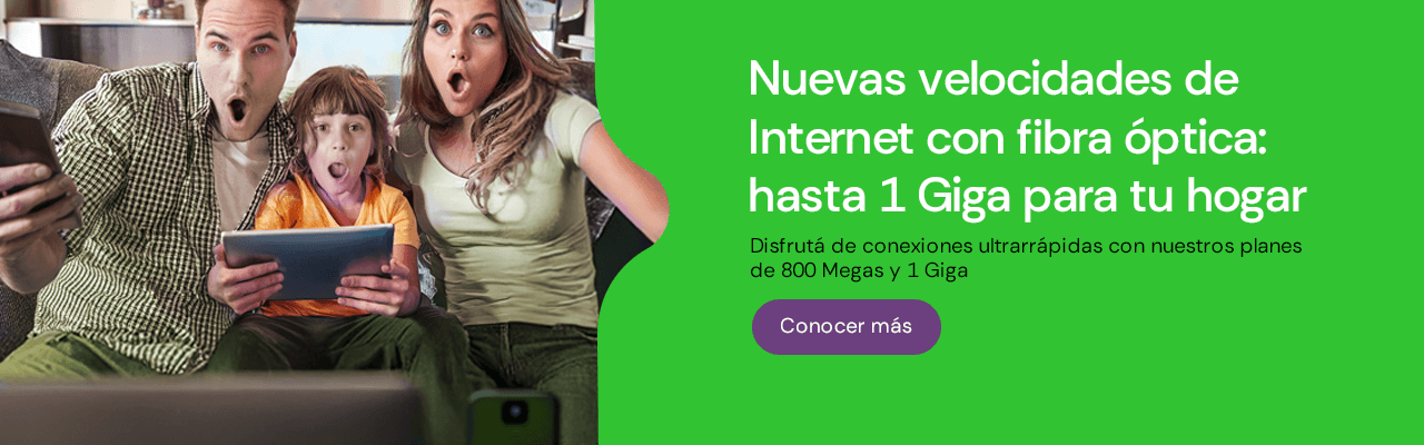 Nuevas velocidades de Internet con fibra óptica: hasta 1 Giga para tu hogar