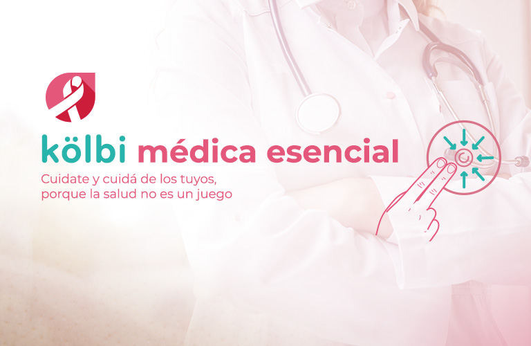 kölbi médica esencial. Cuidate y cuidá de los tuyos, porque la salud no es un juego