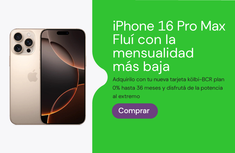 iphone 16 Pro fluí con la mensualidad más baja con tu Tarjeta BCR kölbi