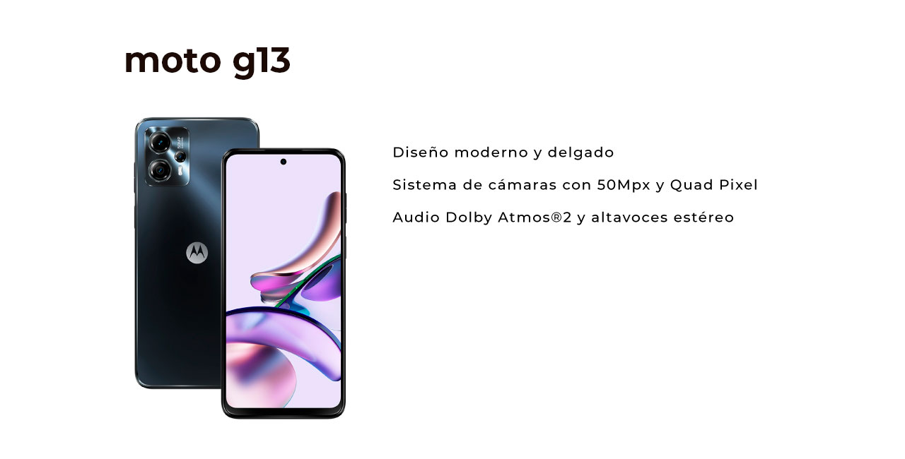 Moto G13 diseño moderno, delgado, sistema de cámaras con 50Mpx, audio Dolby y altavoces estéreo
