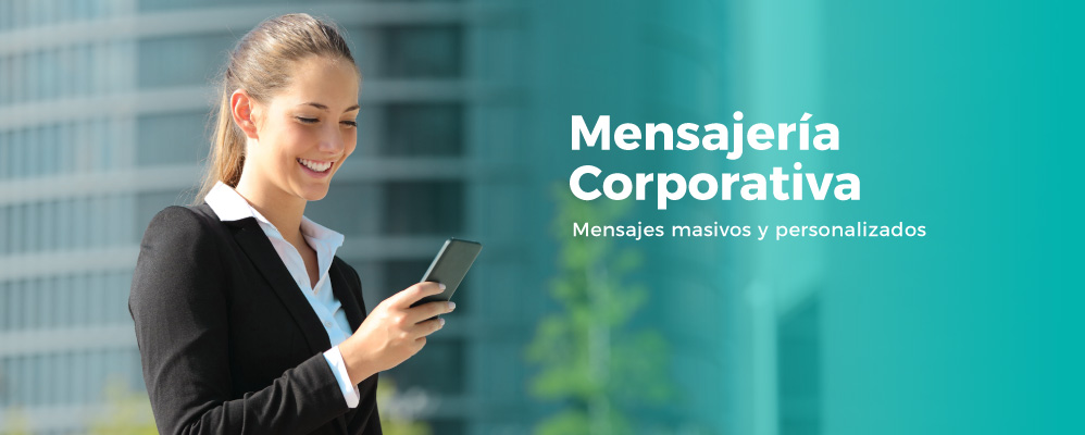 Mensajería Corporativa: mensajes masivos y personalizados. Solicitar
