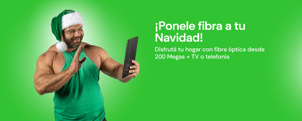 ¡Ponele fibra a tu Navidad! con fibra óptica desde 200 Megas + TV o telefonía 