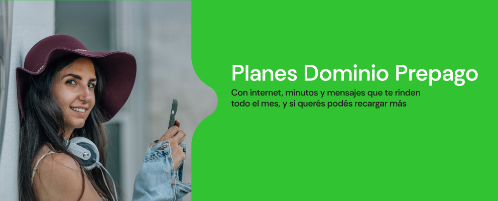 Planes Dominio Prepago, con Internet, minutos y mensajes que te rinden todo el mes