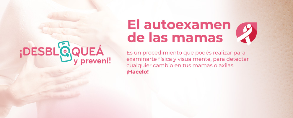 El autoexamen de las mamas, es un procedimiento que podés realizar para examinarte física y visualmente, para detectar cualquier cambio en tus mamas o axilas 