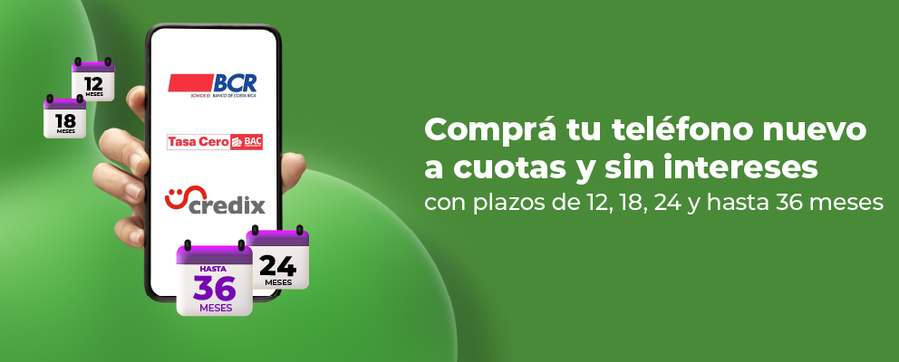 Comprá tu teléfono nuevo a cuotas y sin intereses con Credix o Credomatic