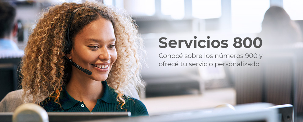 Conocé sobre la línea gratuita 900 y ofrecé tu servicio personalizado