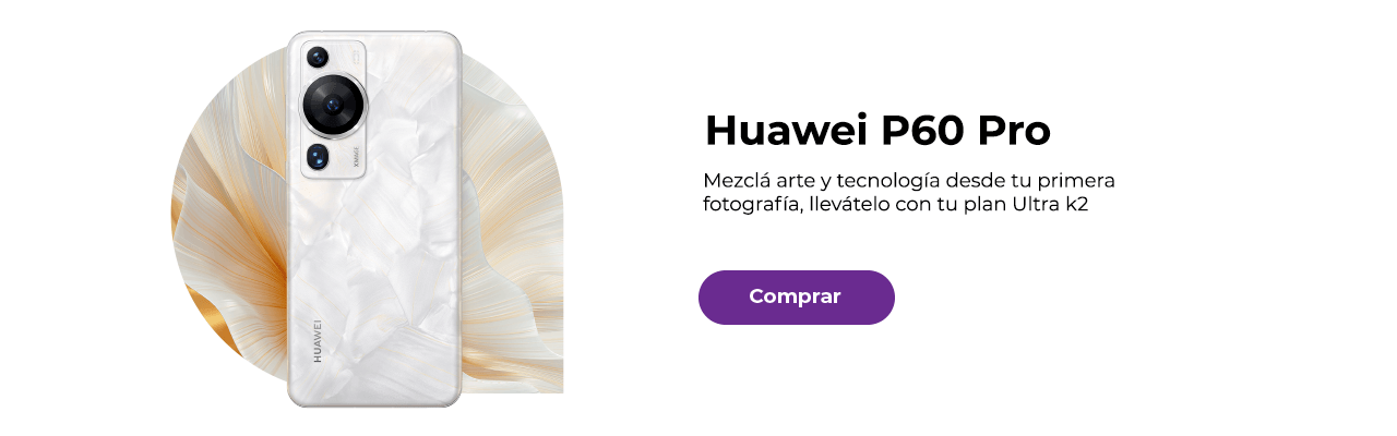 Huawei P60 Pro, mezclá arte y tecnología desde tu primera fotografía, llevátelo con tu plan Ultra k2