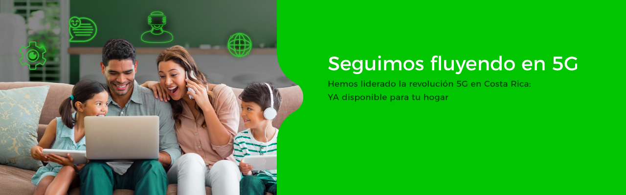 Seguimos fluyendo en 5G: Ya disponible para tu hogar y empresa