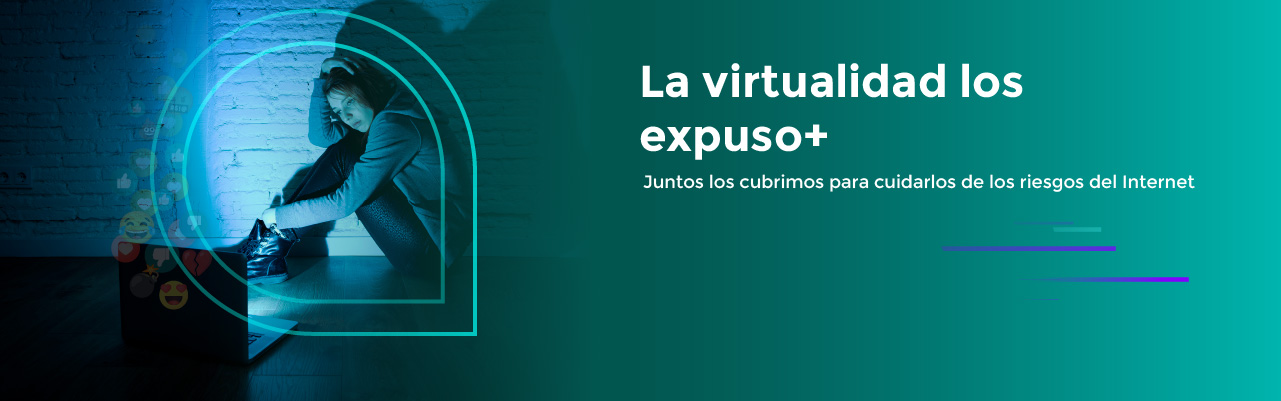 La virtualidad los expuso+ Juntos los cubrimos para cuidarlos de los riesgos del Internet