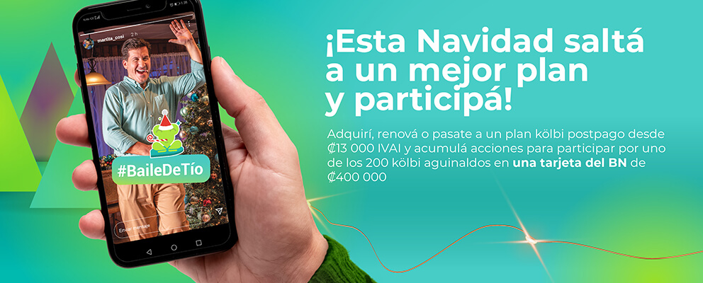 ¡Esta Navidad saltá a un mejor plan y participá! Por uno de los 200 kölbi aguinaldos en una tarjeta del BN de ₡400 000, al adquirir, renovar o pasarte a un plan kölbi postpago desde ₡13 000 IVAI