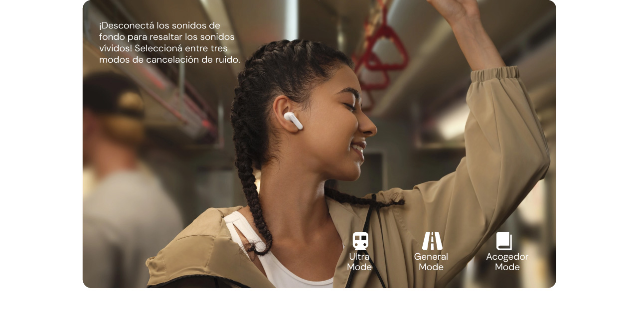 Seleccioná entre tres modos de cancelación de ruido