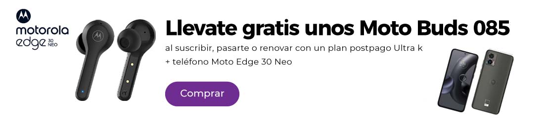 Llevate gratis unos Moto Buds 085 al pasarte o renovar con un plan Ultra k más teléfono Moto Edge 30 Neo