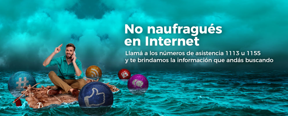 No naufragués en internet, usá nuestros números de asistencia