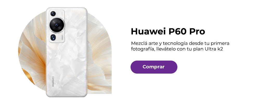 Huawei P60 Pro, mezclá arte y tecnología desde tu primera fotografía, llevátelo con tu plan Ultra k2