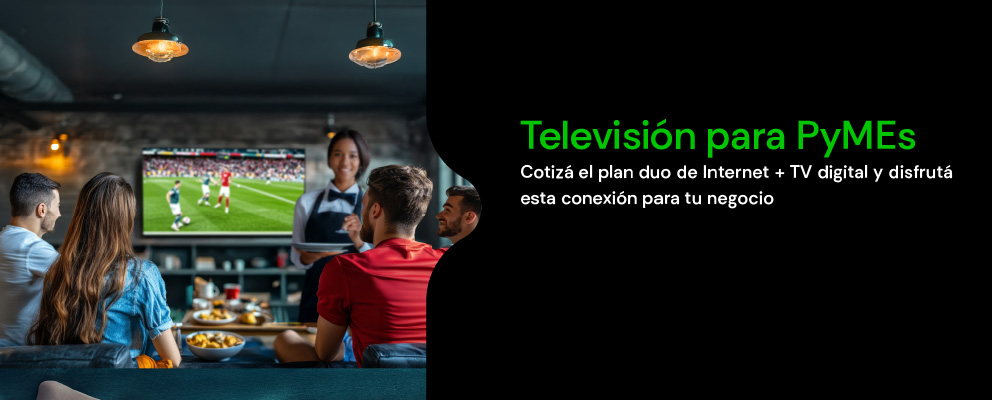 Cotizá el plan duo de Internet + TV digital y disfrutá esta conexión para tu PyME