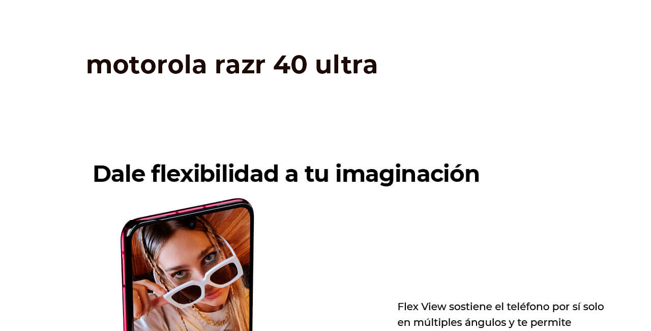 motorola razr 40 ultra, dale flexibilidad a tu imaginación