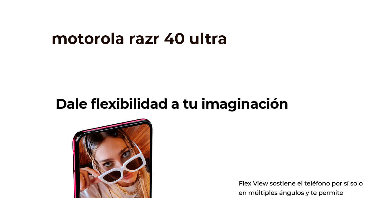 Motorola Razr 40 Ultra, dale flexibilidad a tu imaginación