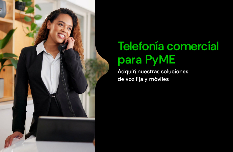 Telefonía comercial, adquirí nuestras soluciones de voz fija y móviles
