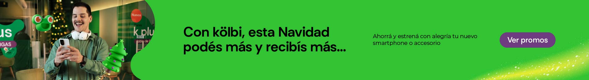 Con kölbi, esta Navidad podés más y recibís más: ahorrá y estrená smartphone o accesorio