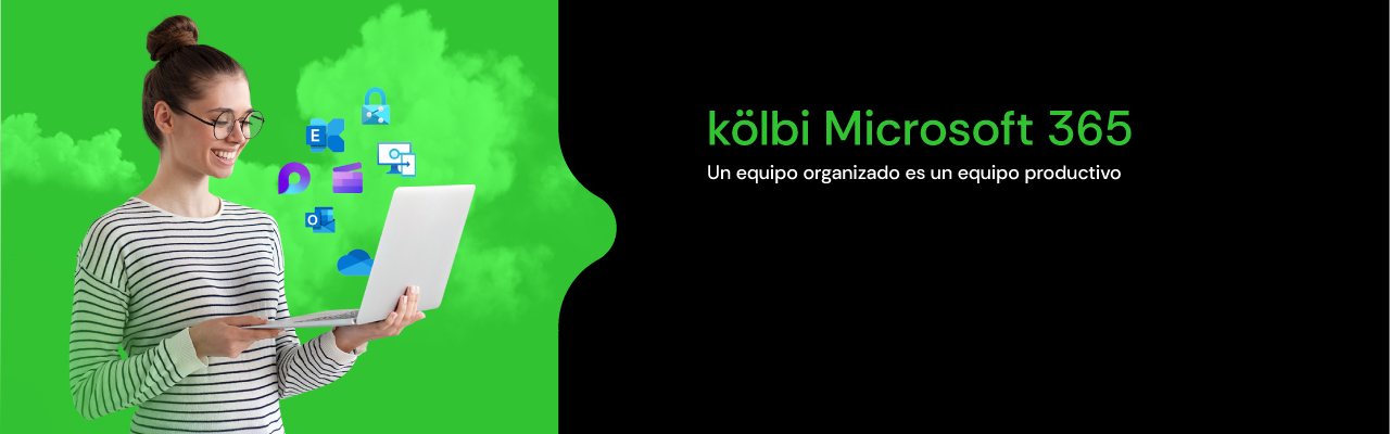 con kölbi Microsoft 365 un equipo organizado, es un equipo productivo 