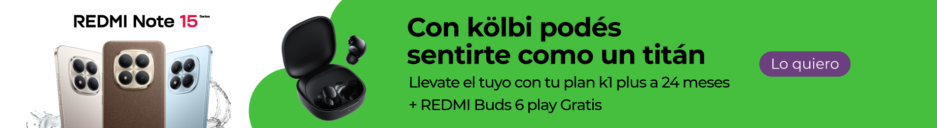 Llevate tu REDMI Note 15 Series con tu plan k1 plus a 24 meses + REDMI Buds 6 play gratis