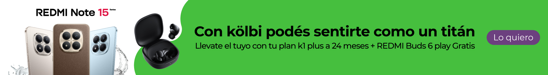 Llevate tu REDMI Note 15 Series con tu plan k1 plus a 24 meses + REDMI Buds 6 play gratis