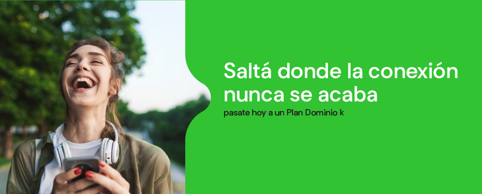 Los planes Dominio k te dan más gigas, minutos, mensajes y podés recargar cuando querás, contratalo acá