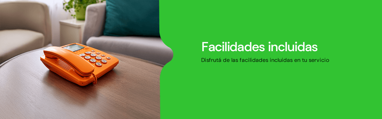 Disfrutá de las facilidades incluidas en tu servicio