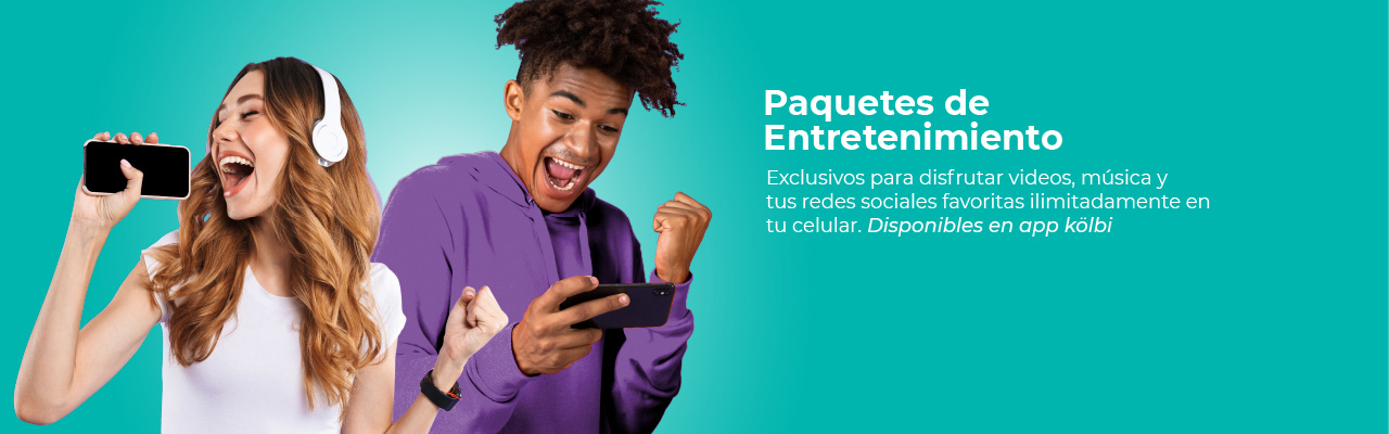 Paquetes de Entretenimiento: exclusivos para disfrutar videos, música y tus redes favoritas ilimitadamente en tu celular. Disponibles en app kölbi.
