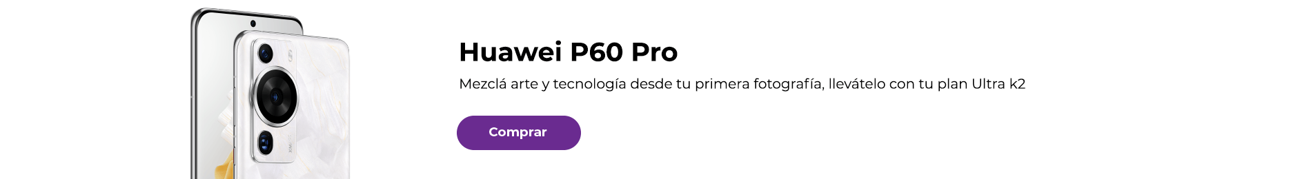 Huawei P60 Pro, mezclá arte y tecnología desde tu primera fotografía, llevátelo con tu plan Ultra k2