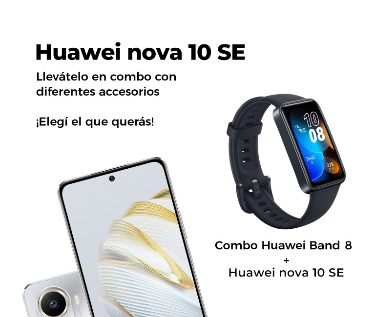 Combo Huawei Banda 8 + Huawei Nova 10SE