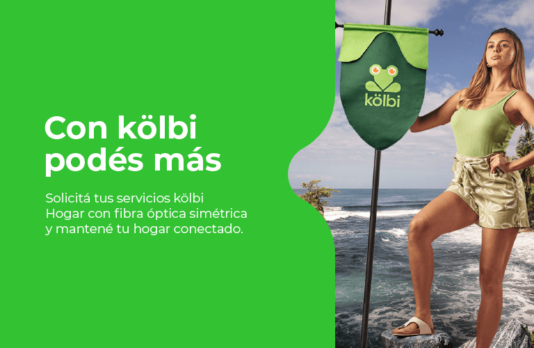 Con kolbi podés más, Solicitá acá tus servicios kölbi hogar con fibra óptica simétrica