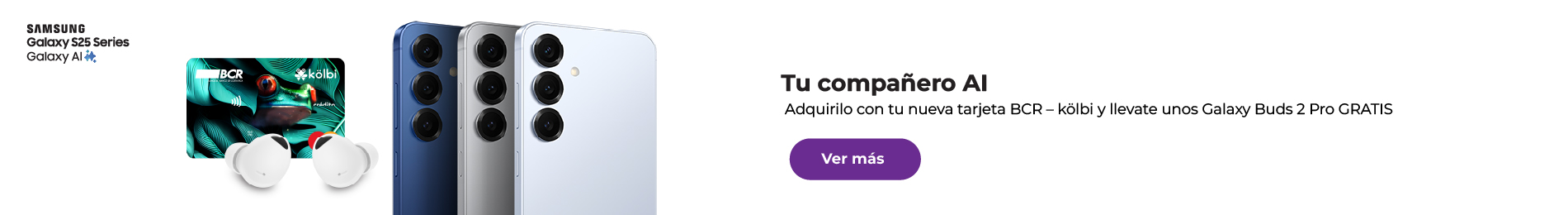 Samsung Galaxy S25 series: adquirilo con tu tarjeta BCR - kölbi y llevate unos Galaxy Buds 2 pro grati
