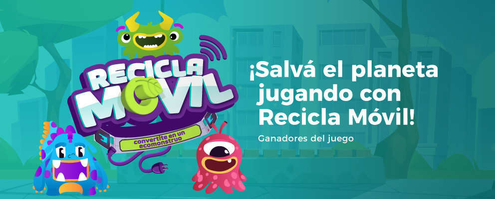 Ganadores Promoción "Salvá el planeta jugando con Recicla Móvil"