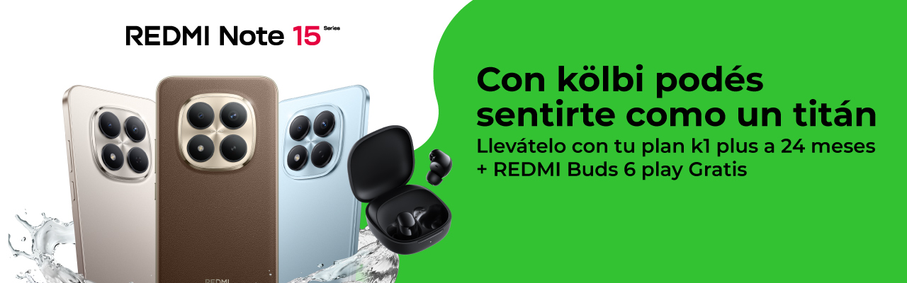 REDMI Note 15 Series: llevátelo con tu plan k1 plus + regalía REDMI Buds 6 Play