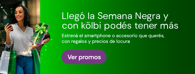 Llegó la Semana Negra y con kölbi podés tener más, estrená smartphone