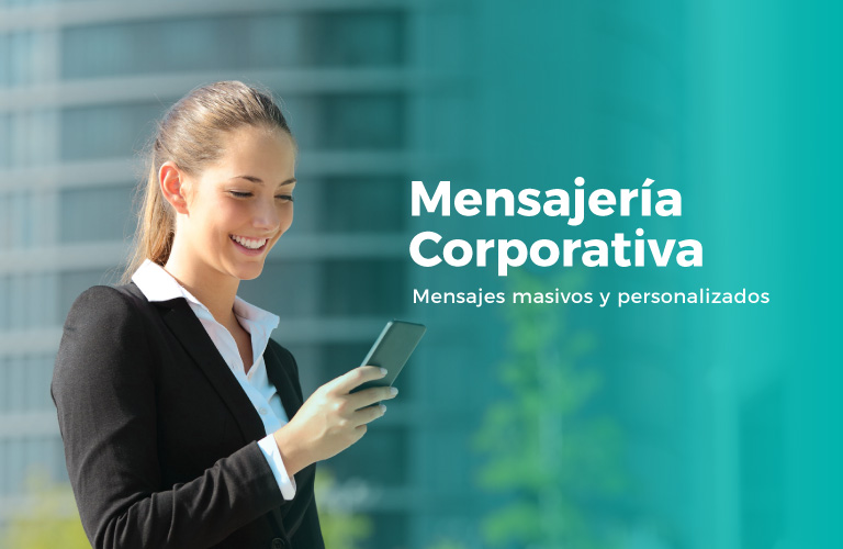 Mensajería Corporativa: mensajes masivos y personalizados. Solicitar