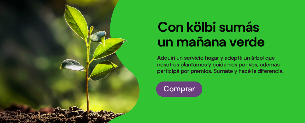 Con kölbi sumás un mañana verde, adquirí un servicio kölbi y adopta un árbol