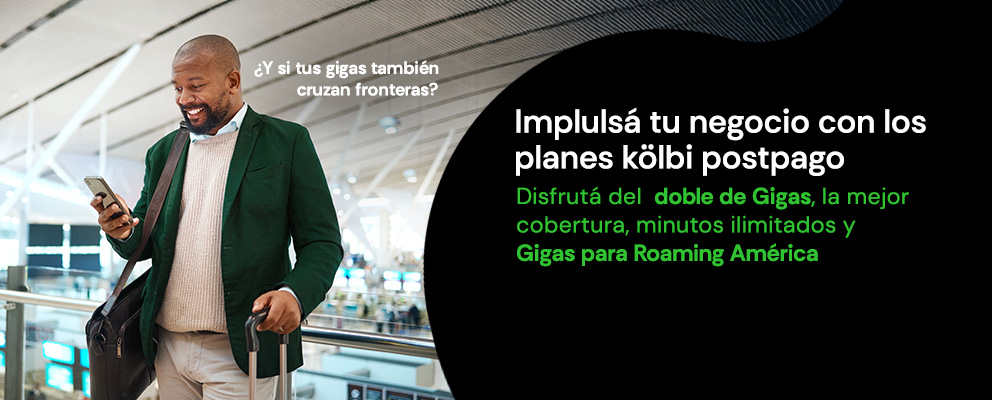 Impulsá tu negocio con los nuevos planes kölbi postpago, disfrutá del doble de Gigas