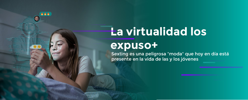 Sexting es una peligrosa moda que hoy en día está presente en la vida de las y los jóvenes