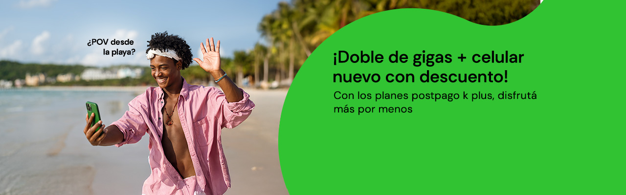 Nuevos planes postpago k plus con la mejor cobertura y el doble de Gigas