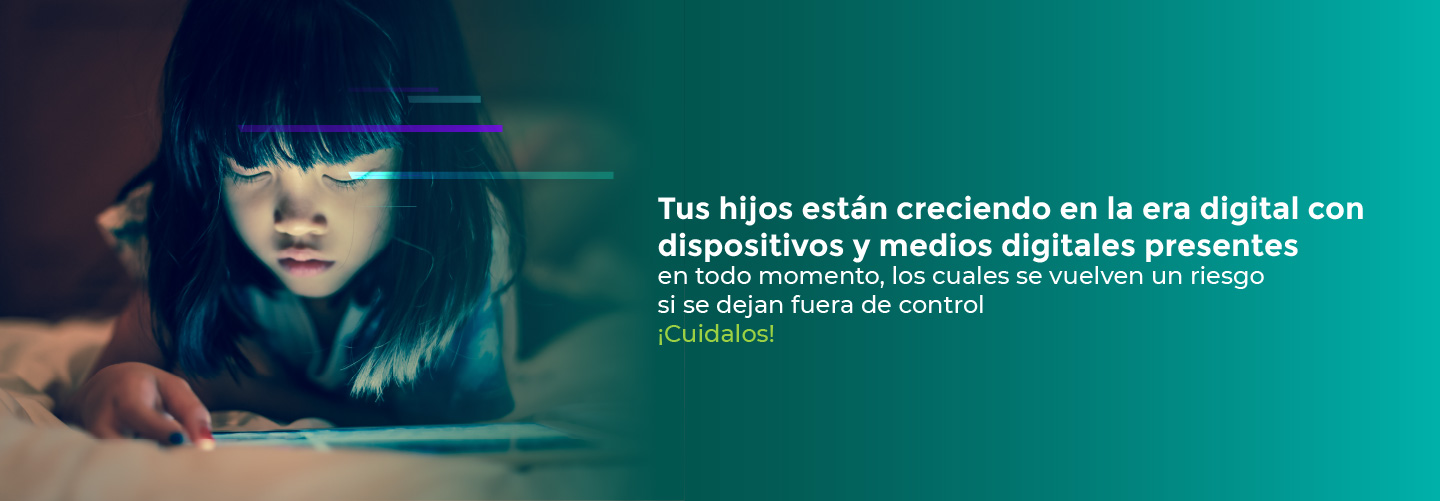 Tus hijos están creciendo en la era digital con dispositivos y medios digitales presentes en todo momento, ¡Cuidalos!