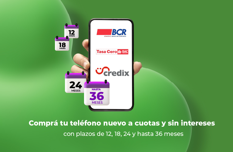 Comprá tu teléfono nuevo a cuotas y sin intereses con Credix o Credomatic