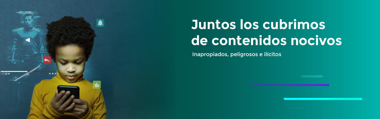 Juntos los cubrimos de contenidos nocivos