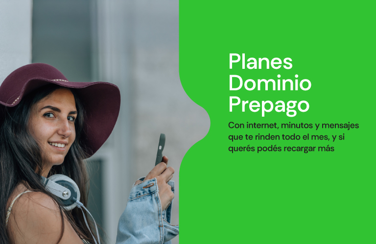 Planes Dominio Prepago, con Internet, minutos y mensajes que te rinden todo el mes