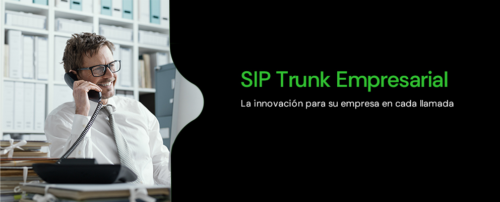 SIP Trunk La innovación para su empresa en cada llamada