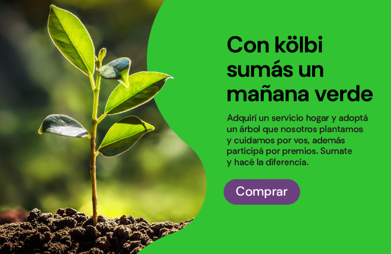 Con kölbi sumás un mañana verde, adquirí un servicio kölbi y adopta un árbol