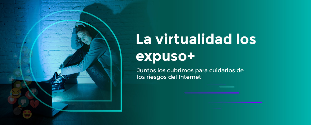 La virtualidad los expuso+ Juntos los cubrimos para cuidarlos de los riesgos del Internet